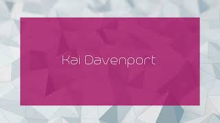 Kai Davenport - appearance