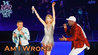 Taylor Swift & Nico & Vinz - Am I Wrong (Live on The 1989 World Tour)