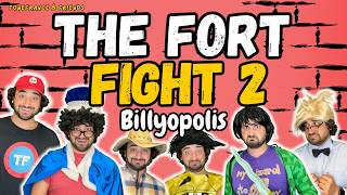 The Fort Fight 2 - Billyopolis  | ToneFrance \u0026 Friends