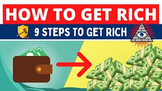 How to Get Rich - 9 Practical Steps to Get Rich
