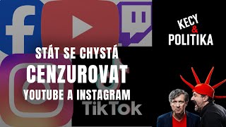 Kecy a politika 189: Stát se chystá cenzurovat YouTube a Instagram