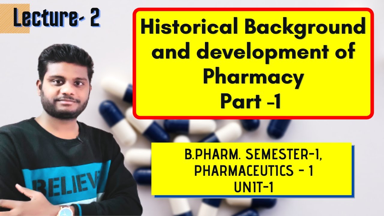 Lecture 2: Historical Background And Development Of Pharmacy, B.Pharm ...