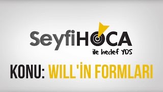 SeyfiHoca - Ücretsiz YDS Dersi (14) Will'in Formları