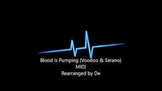 Blood Is Pumping (Voodoo & Serano) MIDI Rearranged by De