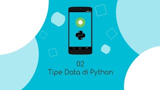 02. Macam-macam Tipe Data di Python | Pydroid