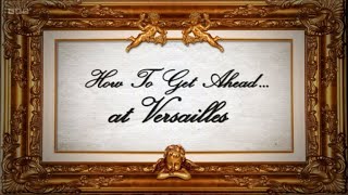 How to Get Ahead - 3. At Versailles (BBC)
