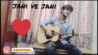jani ve jani by akash chopra | originally by jaani ft.Afsana khan ,composed by b- praak |