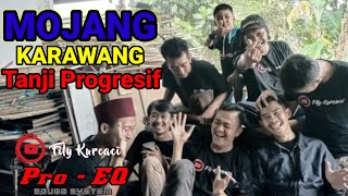 MOJANG KARAWANG versi Tanji PROGRESIF LIVE SESSIONS || filY kurcaci music