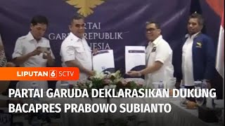 Partai Garuda Resmi Menyatakan Dukungan Penuh pada Bacapres Prabowo Subianto | Liputan 6