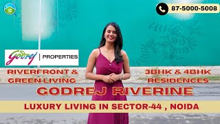 Luxury Living in Noida Sec-44 | Godrej Riverine | Prime Location, Connectivity \u0026 Exclusive Amenities