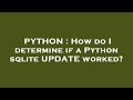 PYTHON : How do I determine if a Python sqlite UPDATE worked?