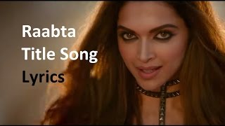 Raabta Title Song Lyrical | Deepika Padukone | Arijit Singh Sushant Singh Rajput