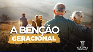 A Benção Geracional | Pr. Edmar Dias