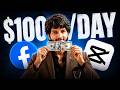 How to Make $100 a Day on Facebook Using CapCut (Easy Method)
