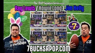 Football for Easter?! The 7BAP Signature Series! Ray Lewis, Howie Long, Jim Kelly signed Funko Pops!