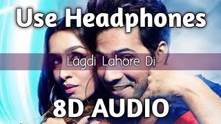 LAGDI LAHORE DI (8D AUDIO) - Street Dancer 3D | Guru Randhawa, Tulsi Kumar | HQ