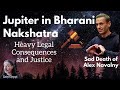 Heavy Legal Consequences and Justice - Jupiter in Bharani Nakshatra - Passing of Alexei Navalny