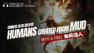 Legends of Ancient China: Nüwa The Mother of Earth's Human Origin | Myth & Fable