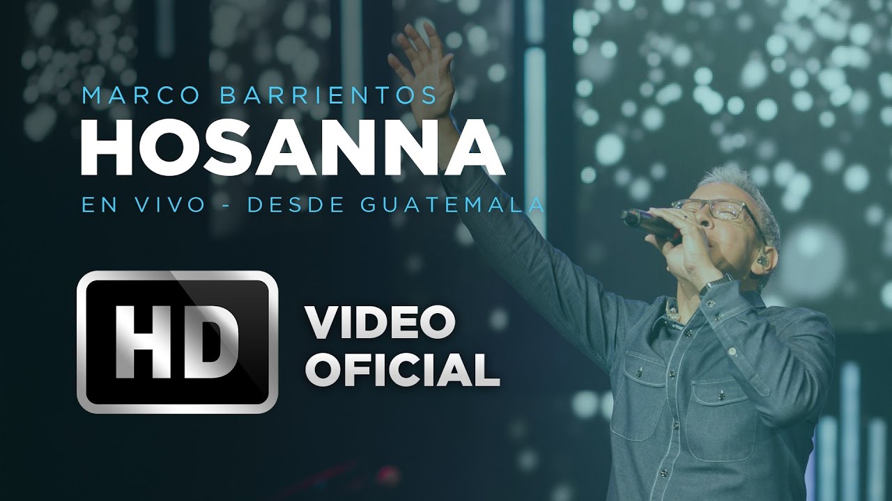 Hosanna - Marco Barrientos - Amanece Guatemala Chords - Chordify