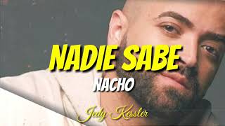 Nacho - Nadie Sabe // Letra