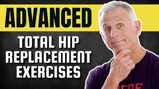 ADVANCED Exercises after Total Hip Replacement (These are Harder)
