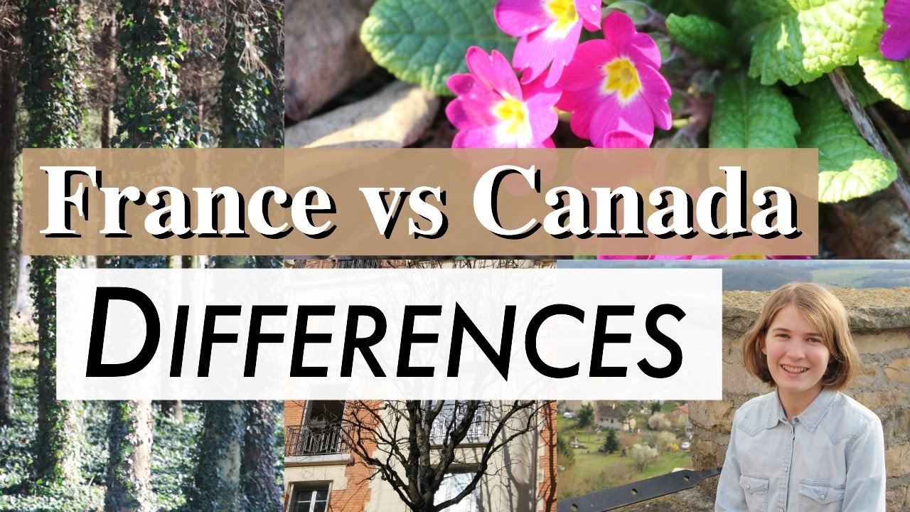 France Vs Canada | Differences I've Noticed - YouTube