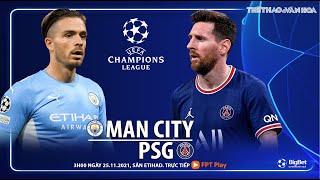 NHẬN ĐỊNH BÓNG ĐÁ CÚP C1 | trực tiếp Man City vs PSG (3h00 ngày 25/11) Champions League. FPT Play
