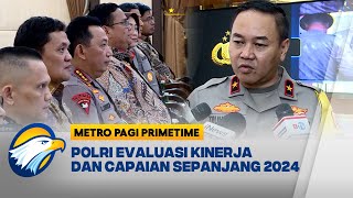 Polri Gelar Rilis Akhir Tahun, Paparkan Kinerja dan Capaian Sepanjang 2024 [Metro Pagi Primetime]