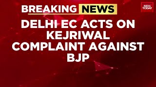 Delhi EC Acts on Arvind Kejriwal's Complaint Against BJP's Parvesh Verma | India Today