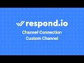 What is a Custom Channel to respond.io