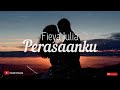 FIEYA JULIA - PERASAANKU (LIRIK)