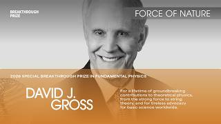 FORCE OF NATURE: David Gross: 2026 Special Breakthrough Prize in Life Sciences