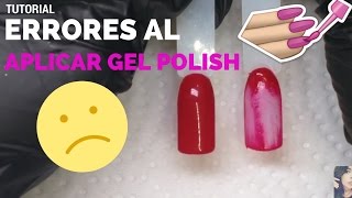 Errores comunes al aplicar Gel Polish 😰😱