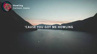 Cartoon - Howling (lyrics) Ft. Asena