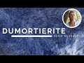 Dumortierite - The Crystal of the Studious Mind