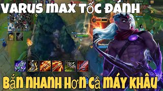 [LMHT: tốc chiến] Varus full tốc đánh bắn nhanh như máy khâu