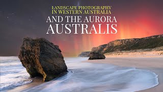 Sunset & Southern Lights! Landscape Photography in Australia's Southwest.