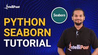Python Seaborn Tutorial | Data Visualization in Python Using Seaborn | Intellipaat