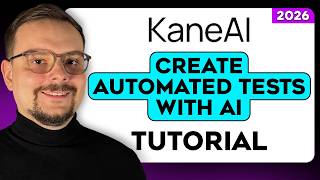 KaneAI Tutorial - 2026 | How to Automate Testing with AI (Step-by-Step Guide)