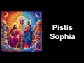 Pistis Sophia - (Gnostic Scriptures)