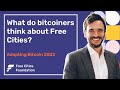 What do bitcoiners think about Free Cities? Adopting Bitcoin 2022