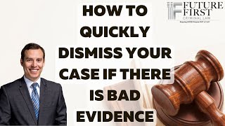 How to Dismiss Your Case When There's Bad Evidence | Phoenix Lawyer