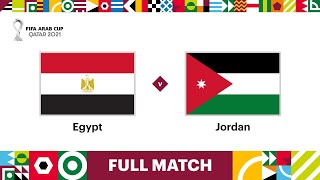 Egypt v Jordan | FIFA Arab Cup Qatar 2021 Quarter-Final | Full Match