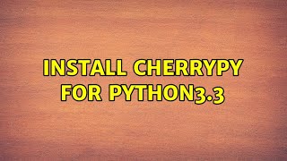 Ubuntu: Install Cherrypy for Python3.3