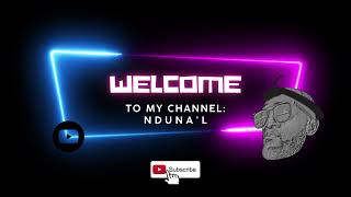 Nduna'L - Welcome To My Channel (Namzillian Girl teaser)