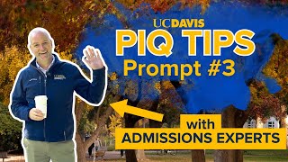 PIQ Tips with UC Davis Undergraduate Admissions: Prompt 3