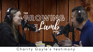 Charity Gayle's Testimony | Ep. 3
