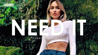 Creative Ades \u0026 CAID - Need It (Official Video)