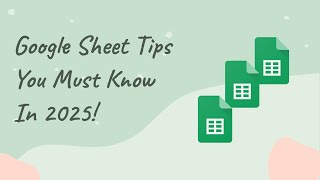 Google Sheet Tips You Need to Know in 2025