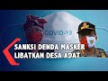 Sanksi Denda Tanpa Masker Libatkan Pihak Adat